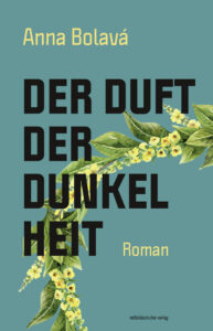 Anna Bolav&aacute;: Der Duft der Dunkelheit