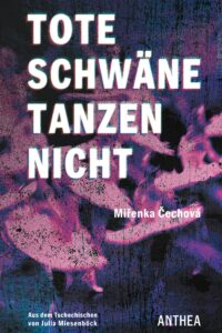 Miřenka Čechov&aacute;: Tote Schw&auml;ne tanzen nicht
