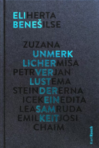 Eli Bene&scaron;: Unmerklicher Verlust der Einsamkeit