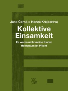Honza Krejcarov&aacute;: Kollektive Einsamkeit