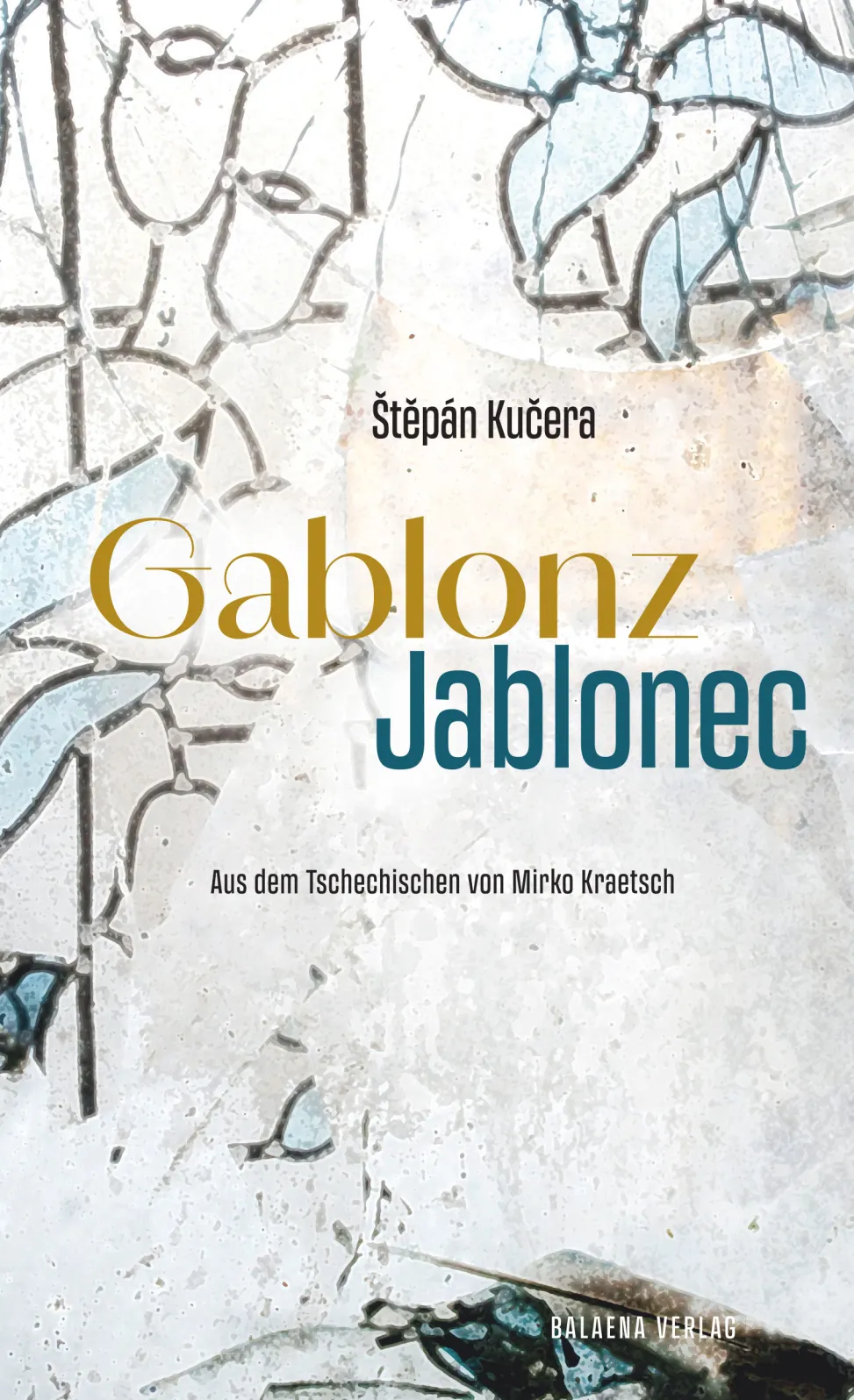 Štěpán Kučera: Gablonz/Jablonec