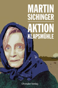 Martin Sichinger: Aktion Klapsm&uuml;hle