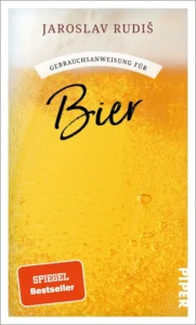 Jaroslav Rudi&scaron;: Gebrauchsanweisung f&uuml;r Bier