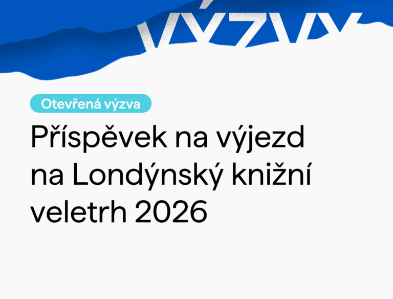 Otevřená výzva pro nakladatelství: příspěvek na výjezd na Londýnský knižní veletrh 2026