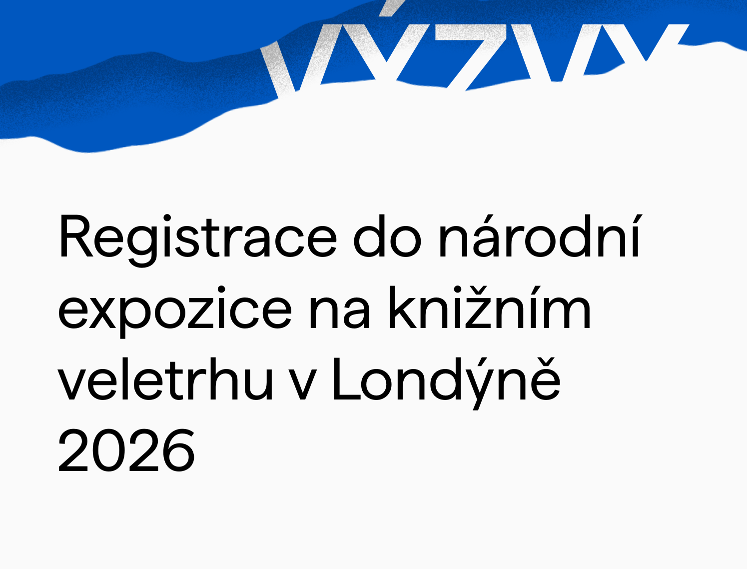 Registrace Do N rodn Expozice Na Kni n m Veletrhu V Lond n 2026 Registrace Do N rodn Expozice Na Kni n m Veletrhu V Lond n 2026