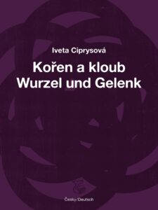 Iveta Ciprysov&aacute;: Wurzel und Gelenk