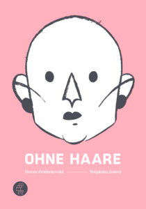Tereza Drahoňovsk&aacute;; &Scaron;těp&aacute;nka Jislov&aacute;: Ohne Haare