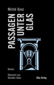 Michal Ajvaz: Passagen unter Glas