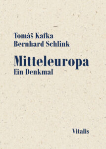 Tom&aacute;&scaron; Kafka; Bernhard Schlink: Mitteleuropa. Ein Denkmal
