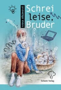Ivona Březinov&aacute;: Schrei leise, Bruder
