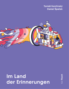 Daniel &Scaron;paček; Tom&aacute;&scaron; Končinsk&yacute;: Im Land der Erinnerungen