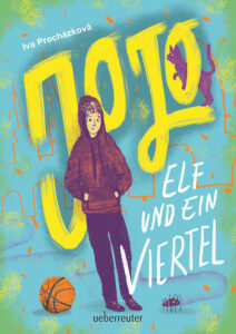 Iva Proch&aacute;zkov&aacute;: Jojo, elf und ein Viertel