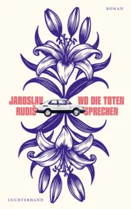 Jaroslav Rudi&scaron;: Wo die Toten sprechen