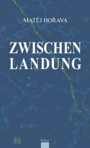 Matěj Hořava: Zwischenlandung