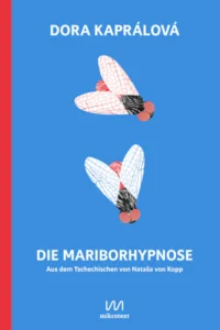 Dora Kapr&aacute;lov&aacute;: Die Mariborhypnose
