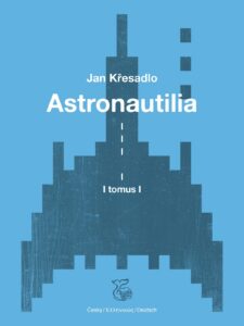 Jan Křesadlo: Astronautilia I + II