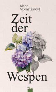 Alena Morn&scaron;tajnov&aacute;: Zeit der Wespen