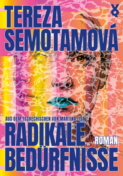 Tereza Semotamová: Radikale Bedürfnisse