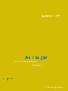 Lubom&iacute;r Tich&yacute;: Die Hiesigen