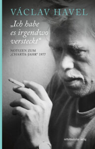 V&aacute;clav Havel: &bdquo;Ich habe es irgendwo versteckt&ldquo;