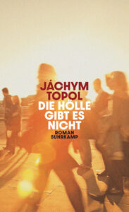 J&aacute;chym Topol: Die H&ouml;lle gibt es nicht