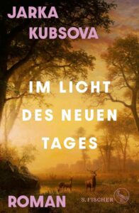 Jarka Kubsová: Im Licht des neuen Tages