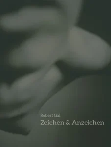 Róbert Gál: Zeichen & Anzeichen